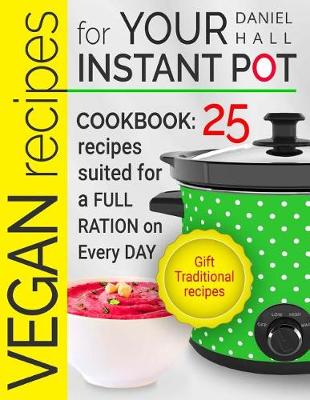 Book cover for Vegan recipes for your Instant Pot.