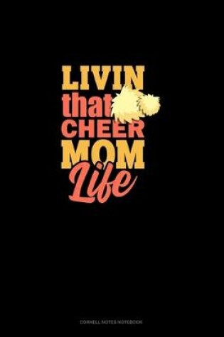 Cover of Livin' That Cheer Mom Life