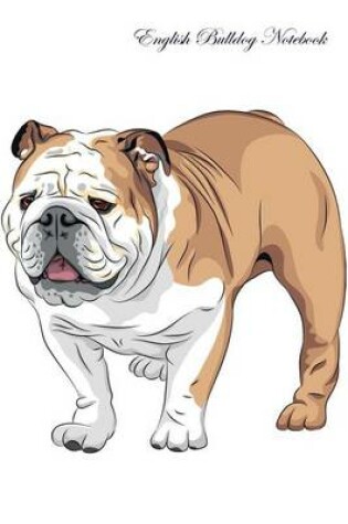 Cover of English Bulldog Notebook Record Journal, Diary, Special Memories, To Do List, Academic Notepad, and Much More