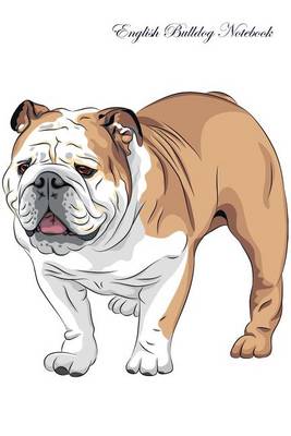 Book cover for English Bulldog Notebook Record Journal, Diary, Special Memories, To Do List, Academic Notepad, and Much More