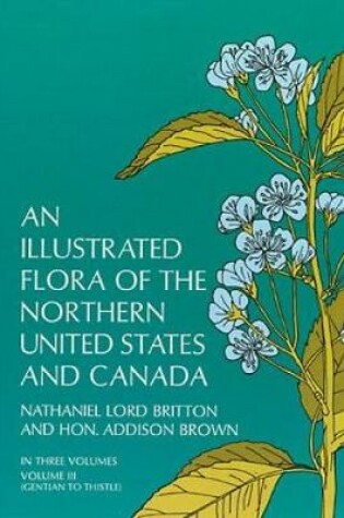 Cover of An Illustrated Flora of the Northern United States and Canada: v. 3