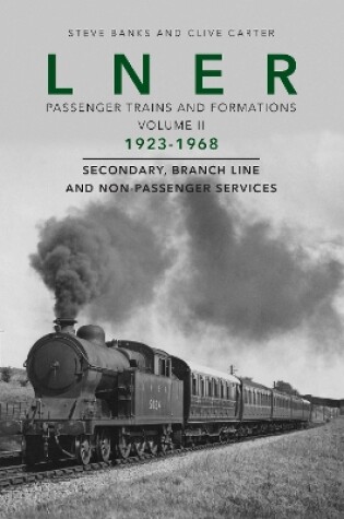Cover of LNER Passenger Trains and Formations Volume II