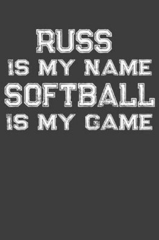 Cover of Russ Is My Name Softball Is My Game