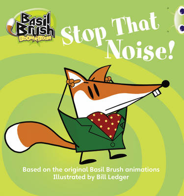 Book cover for BC Blue (KS1) A/1B Basil Brush: Stop that Noise!