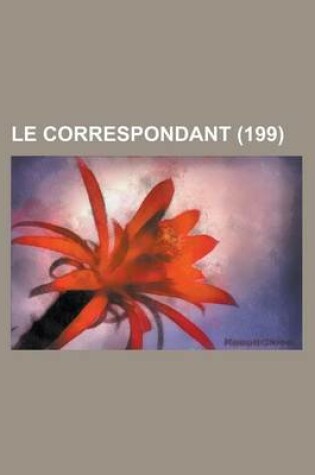 Cover of Le Correspondant (199 )