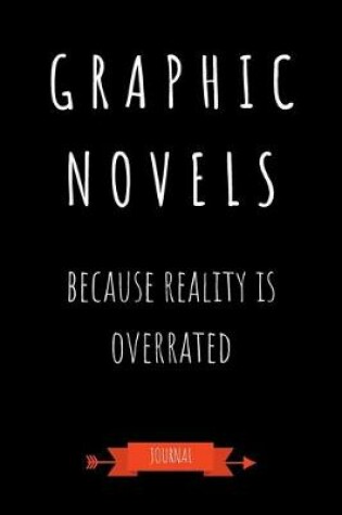 Cover of Graphic Novels Because Reality Is Overrated Journal