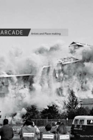 Cover of Arcade: Artists and Place-making