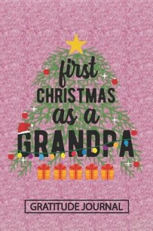 Cover of First Christmas As A Grandpa - Gratitude Journal