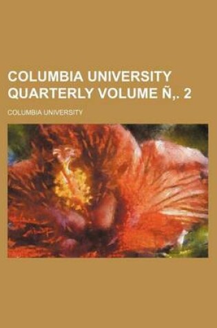 Cover of Columbia University Quarterly Volume N . 2