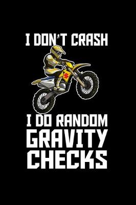 Book cover for I don't crash. I do random Gravity Checks