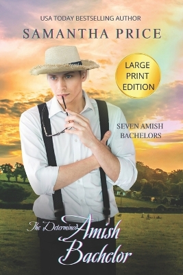 Book cover for The Determined Amish Bachelor LARGE PRINT