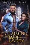 Book cover for Claiming The Wolf Daddy