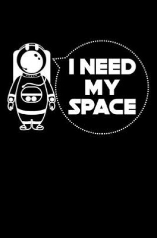 Cover of I Need My Space