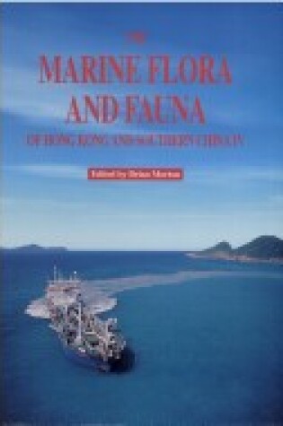 Cover of The Marine Flora and Fauna of Hong Kong and Southern China IV