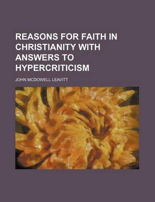 Book cover for Reasons for Faith in Christianity with Answers to Hypercriticism