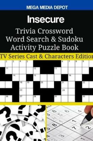 Cover of Insecure Trivia Crossword Word Search & Sudoku Activity Puzzle Book