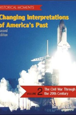 Cover of Historical Moments: Changing Interpretations of America's Past, Volume 2