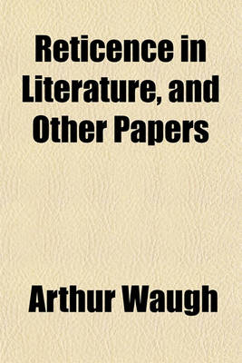 Book cover for Reticence in Literature, and Other Papers