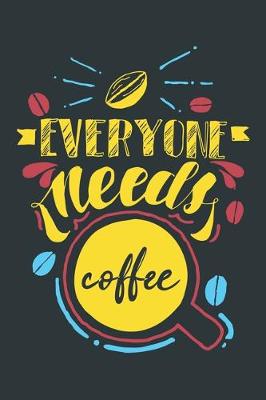 Book cover for Everyone needs Coffee