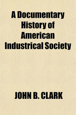 Book cover for A Documentary History of American Industrical Society