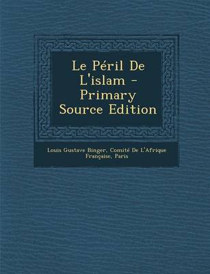 Book cover for Le Peril De L'islam - Primary Source Edition