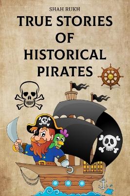 Cover of True Stories of Historical Pirates