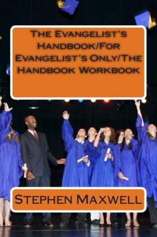 Cover of The Evangelist's Handbook/For Evangelist's Only/The Handbook Workbook