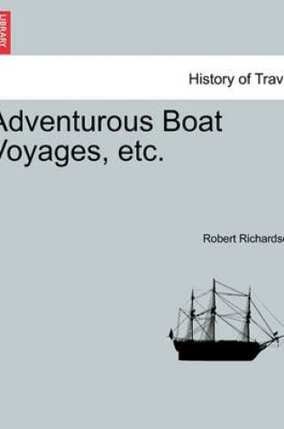 Cover of Adventurous Boat Voyages, Etc.