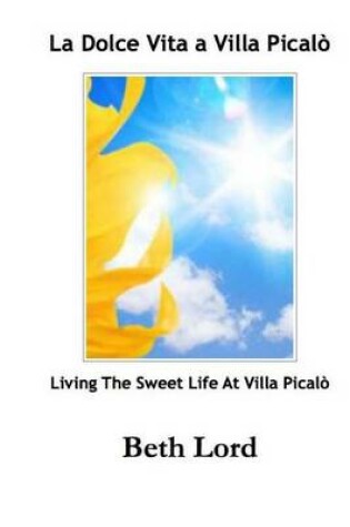 Cover of La Dolce Vita a Villa Picalo (Living the Sweet Life at Villa Picalo)