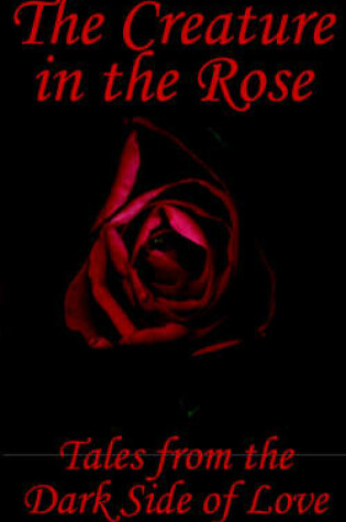 Cover of The Creature in the Rose