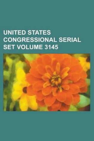 Cover of United States Congressional Serial Set Volume 3145