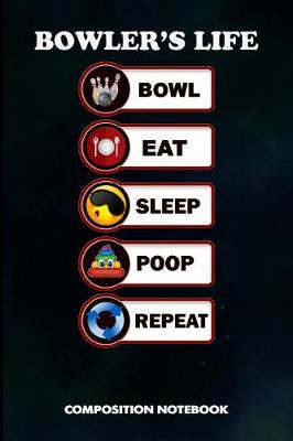 Book cover for Bowler's Life Bowl Eat Sleep Poop Repeat