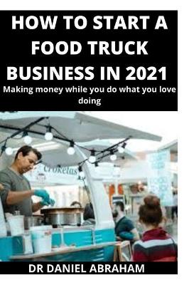 Book cover for How to Start a Food Truck Business in 2021