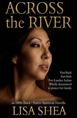 Cover of Across the River - an 1800s Black / Native American Novella