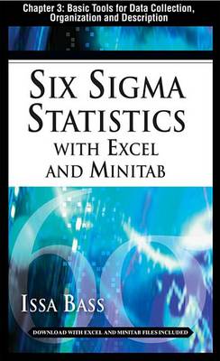 Book cover for Six SIGMA Statistics with Excel and Minitab, Chapter 3 - Basic Tools for Data Collection, Organization and Description