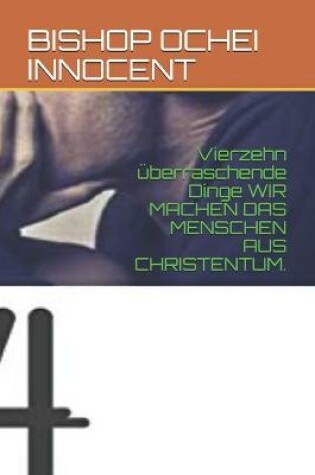 Cover of Vierzehn uberraschende Dinge WIR MACHEN DAS MENSCHEN AUS CHRISTENTUM.