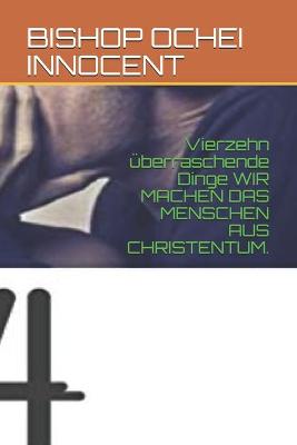 Book cover for Vierzehn uberraschende Dinge WIR MACHEN DAS MENSCHEN AUS CHRISTENTUM.