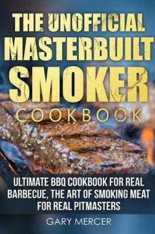 Cover of The Unofficial Masterbuilt Cookbook