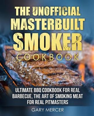 Book cover for The Unofficial Masterbuilt Cookbook