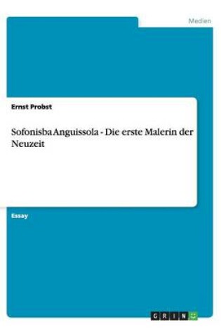 Cover of Sofonisba Anguissola - Die erste Malerin der Neuzeit