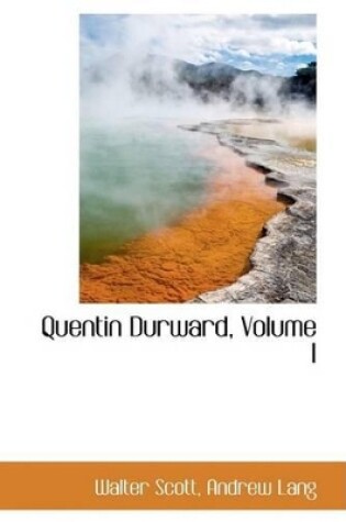 Cover of Quentin Durward, Volume I