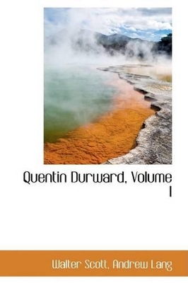 Book cover for Quentin Durward, Volume I