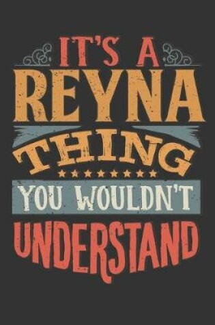 Cover of Its A Reyna Thing You Wouldnt Understand