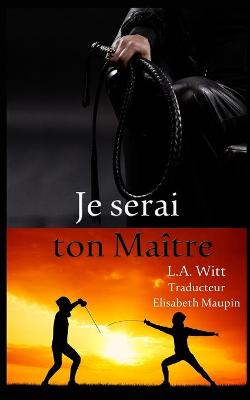 Book cover for Je serai ton Maitre