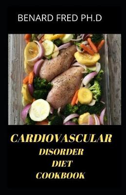 Book cover for Cardiovascular Disorder Diet Cookbook