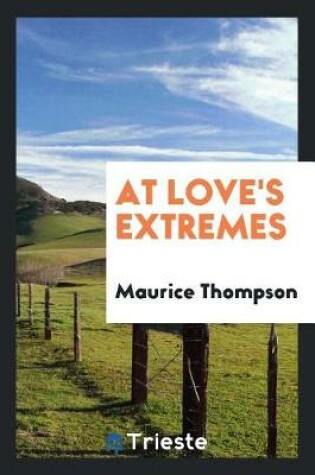 Cover of At Love's Extremes