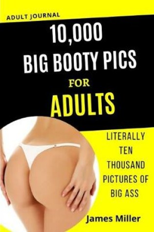 Cover of 10,000 Big Booty Pics for Adults