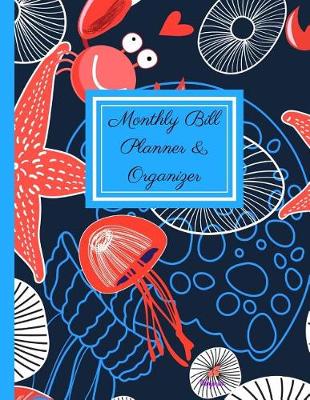 Book cover for Monthly Bill Planner and Organizer- Marjoram