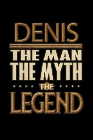 Cover of Denis The Man The Myth The Legend