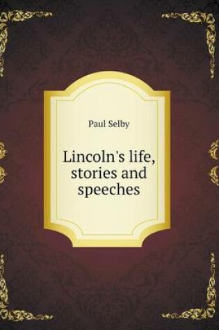 Cover of Lincoln's life, stories and speeches